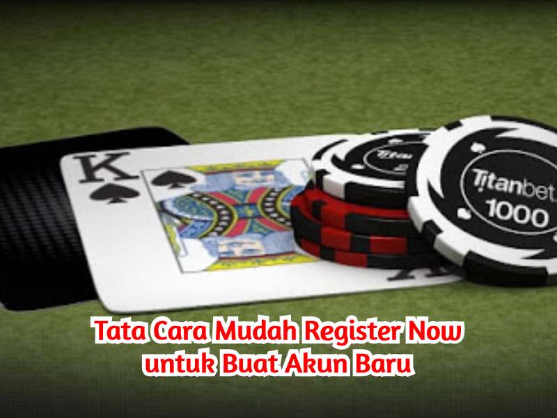 Register Now Akun Judi